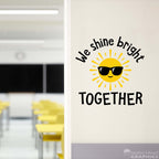 We shine bright Together Decal | Classroom Decor