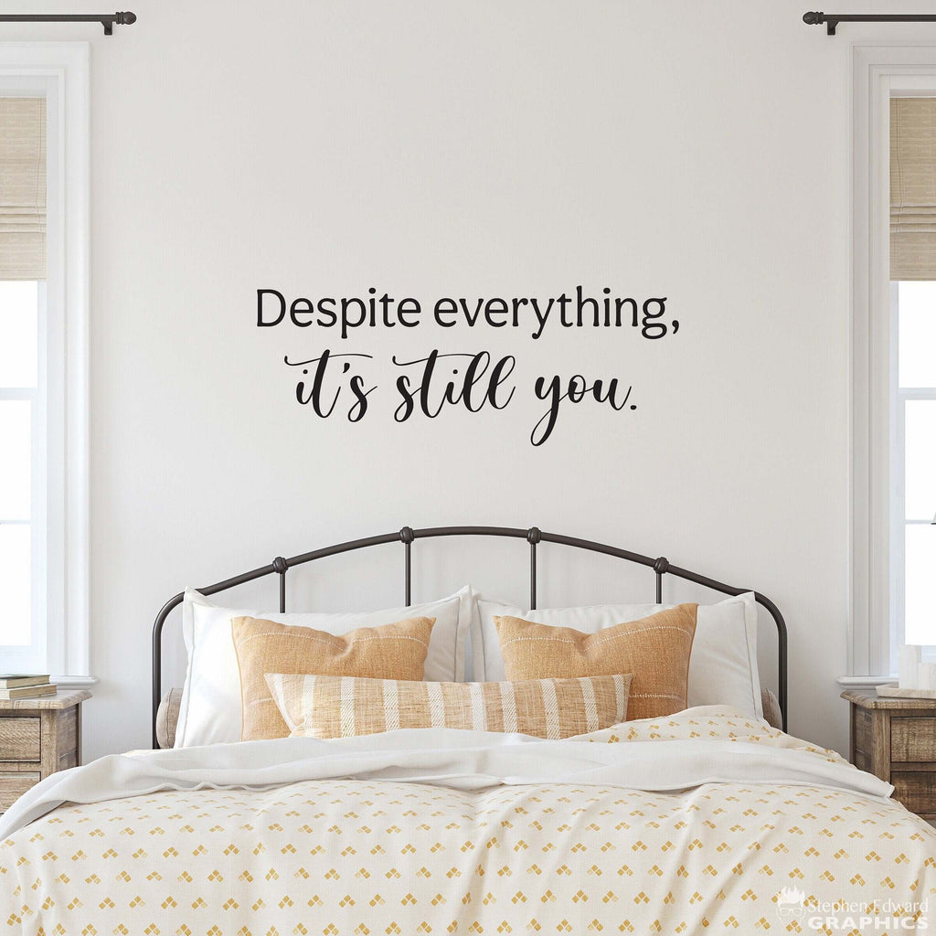Despite everything, it's still you Decal quote.
