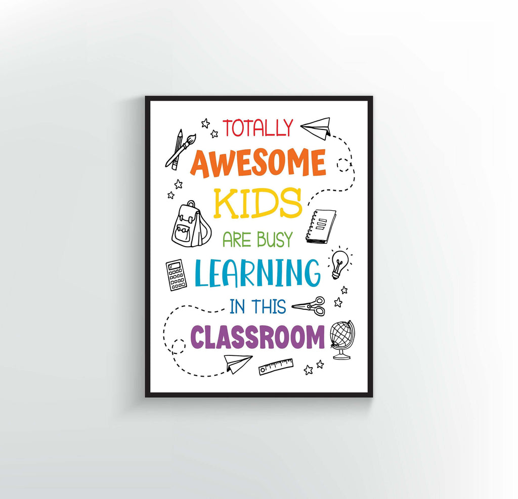 Totally Awesome Kids are busy Learning in this Classroom Poster or Print.