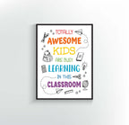 Totally Awesome Kids are busy Learning in this Classroom Poster or Print.