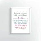 In case no one told you today quote. Wall Poster or Print.