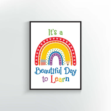 It&#39;s a Beautiful Day to Learn Poster or Print. Rainbow graphic. Classroom Wall Art Decor.