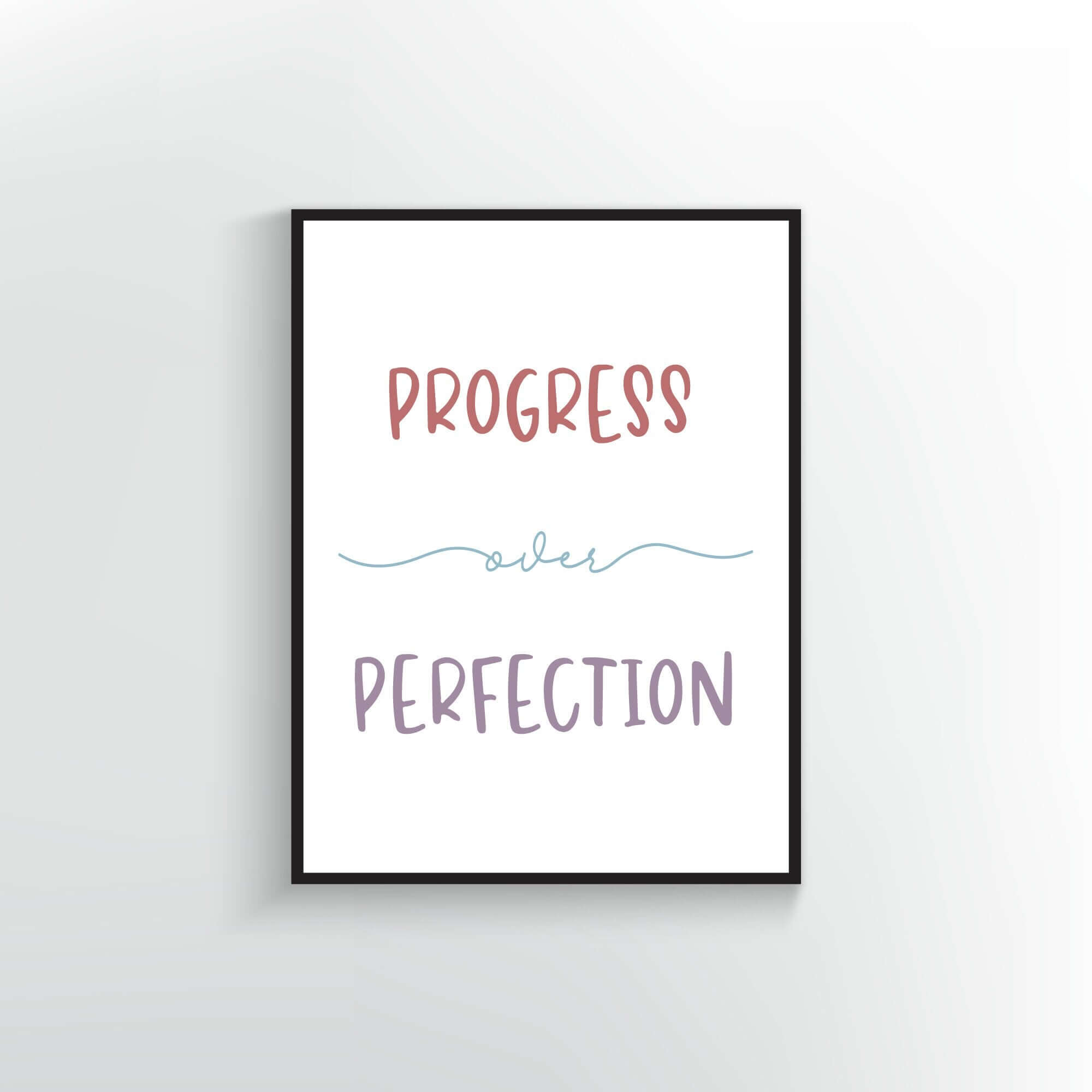 Progress over Perfection. Wall Poster or print.