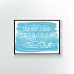 Sand in my Shower means I had a Great Day Print or Poster. Blue watercolor background with white type.