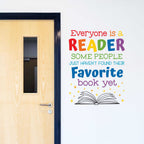 Everyone is a Reader some people just haven't found their favorite book yet. Wall Decal quote. Classroom Decor. Library Wall Art.
