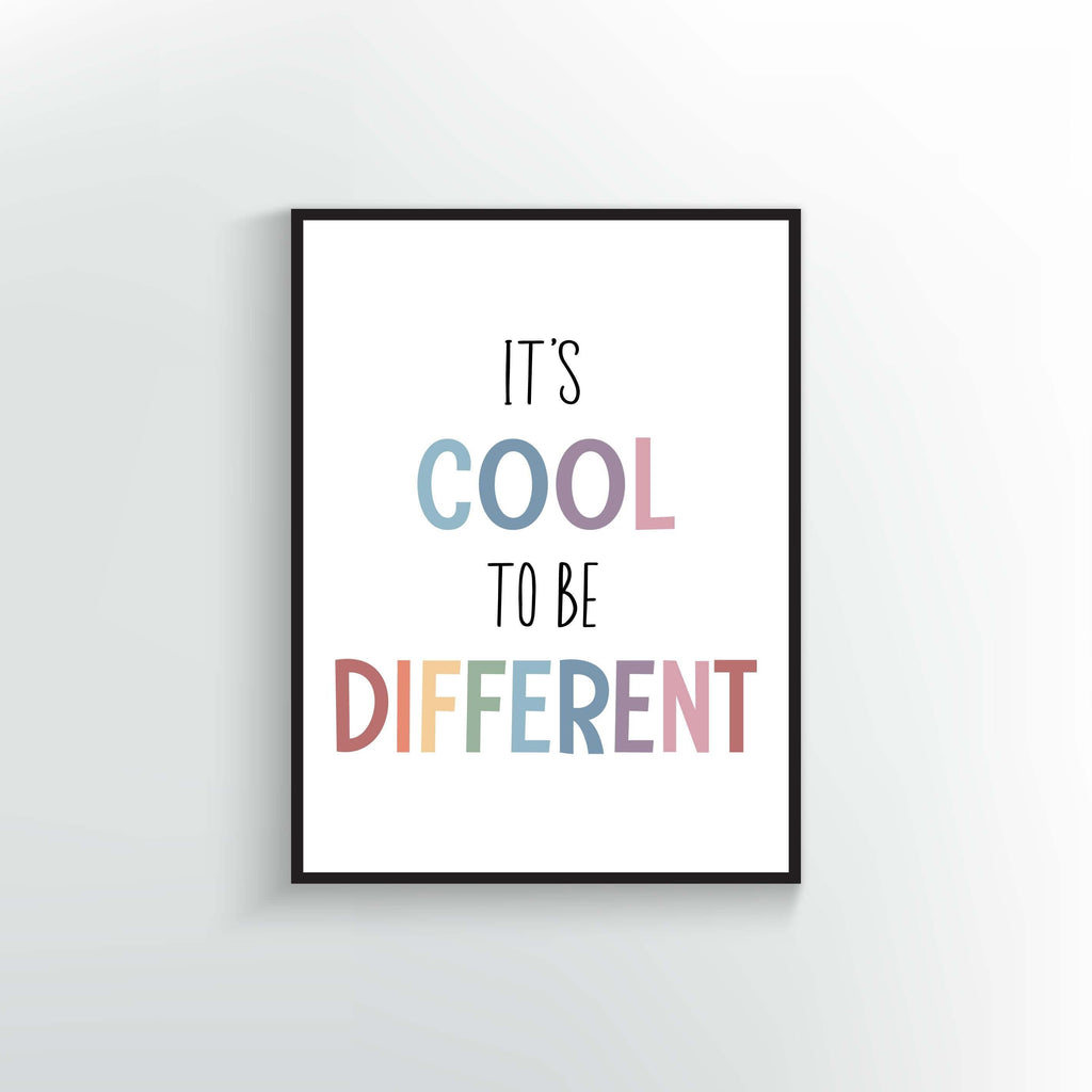 It's cool to be different. Positive affirmation.
