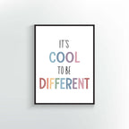 It's cool to be different. Positive affirmation.
