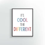 It&#39;s cool to be different. Positive affirmation.