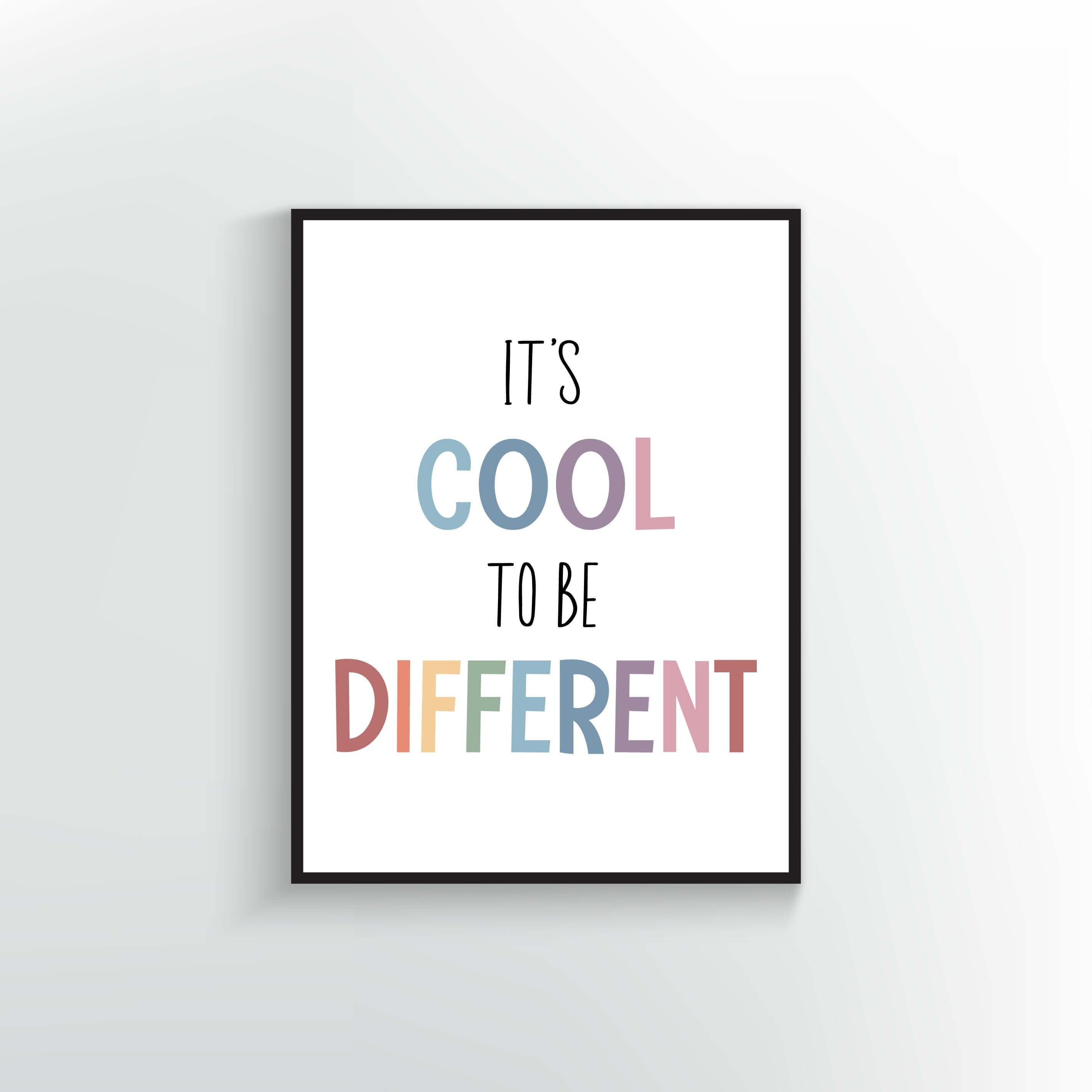 It's cool to be different. Positive affirmation.