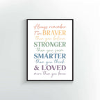 Always remember you are Braver than you believe Stronger than you seem Smarter than you think & Loved more than you know quote. Wall Print & Poster design. Children Wall Art. Muted Rainbow colors.