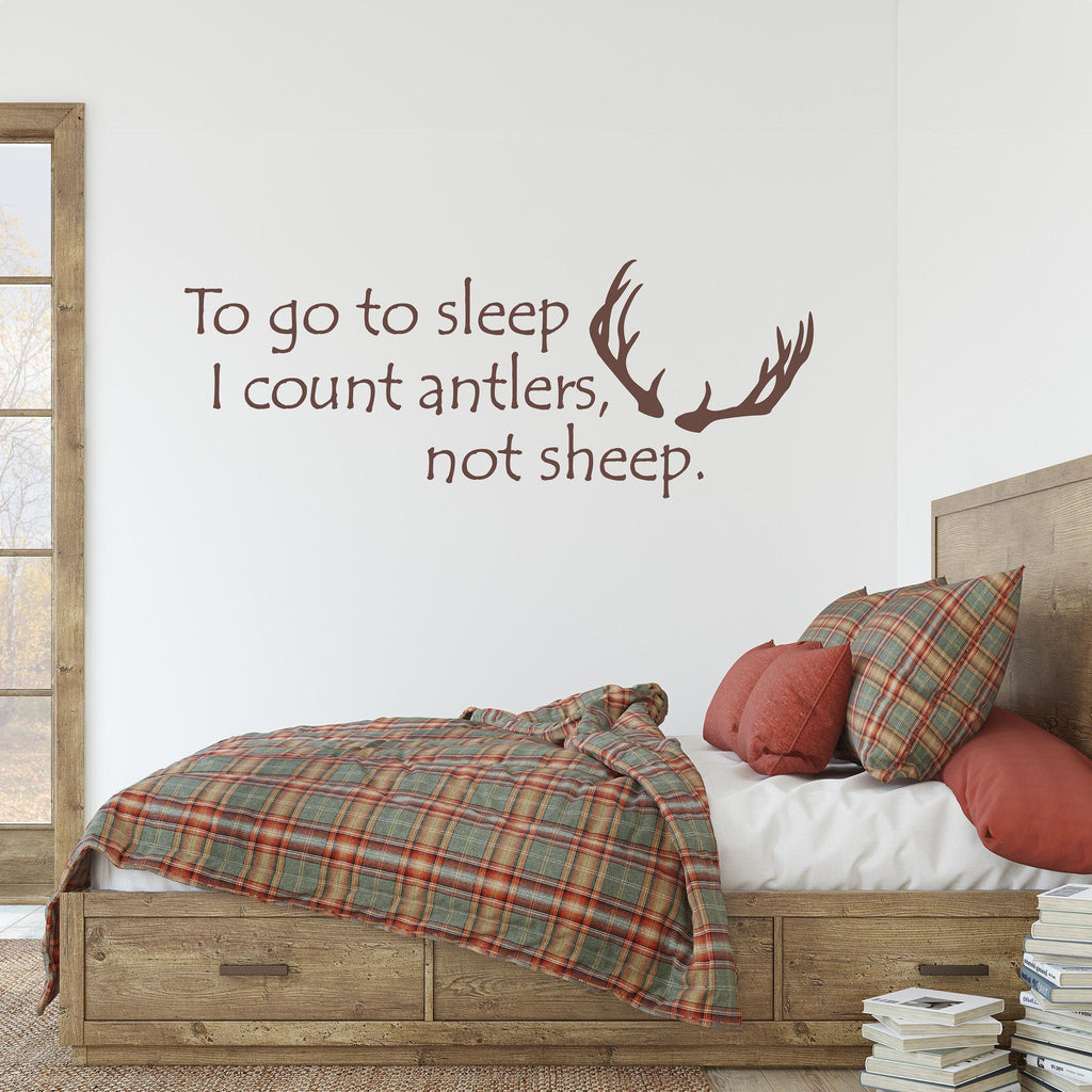 To go to sleep I count antlers, not sheep Wall Decal. Hunting bedroom decor.