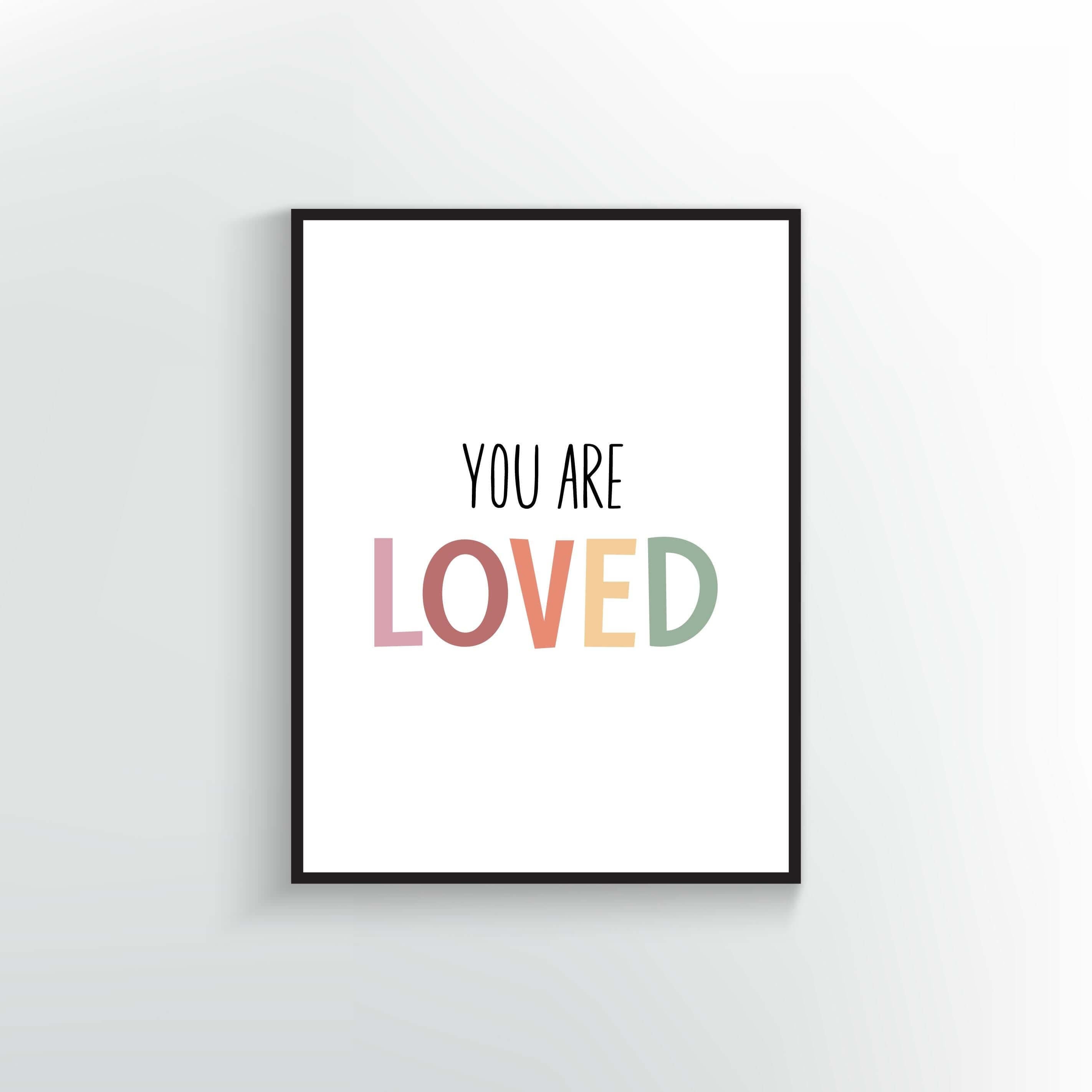 You are Loved Print.