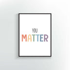 You Matter Art Print | Inspirational Quote | Positive Affirmation Wall Decor