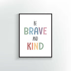 Be Brave and Kind Art Print | Inspirational Quote | Positive Affirmation Wall Decor