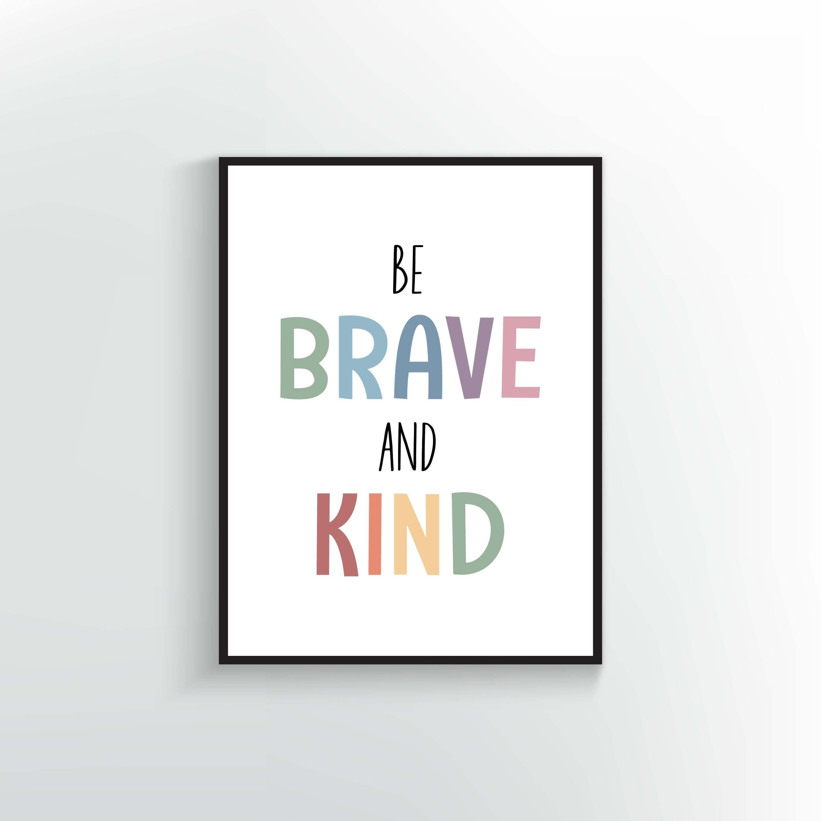 Be Brave and Kind Art Print | Inspirational Quote | Positive Affirmation Wall Decor