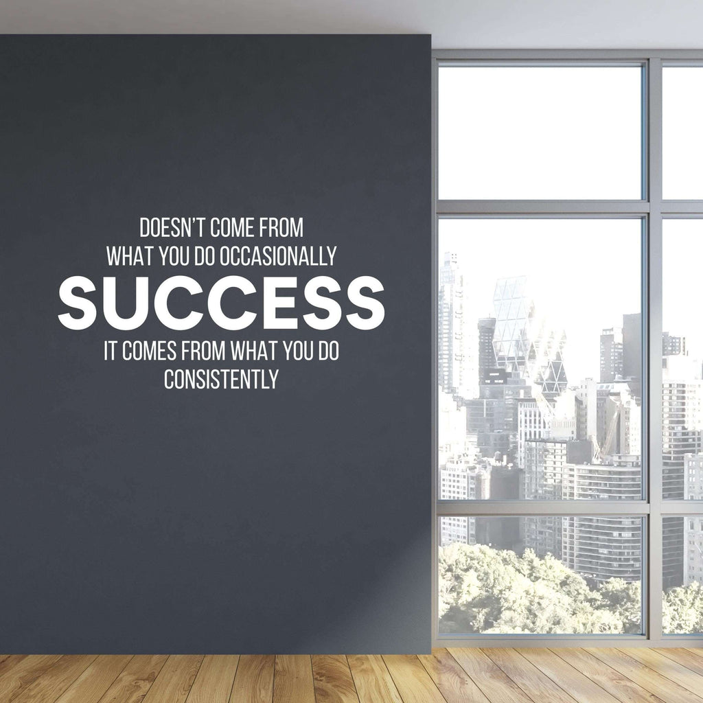 Success Wall Decal. Doesn't come from what you do occasionally. It comes from what you do consistently. Office Decor.