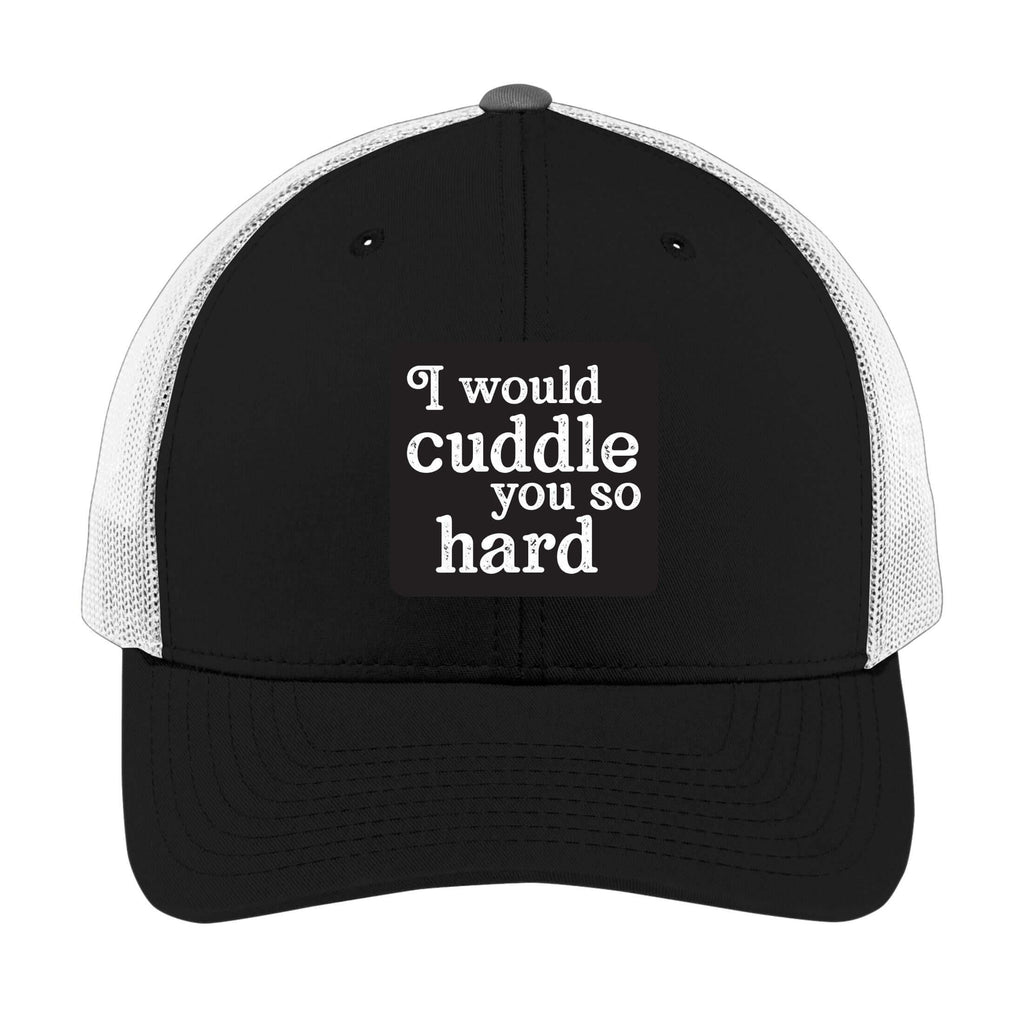 I Would Cuddle You So Hard | Men's Trucker Cap | Mesh Hat | Lazy Day Hat | Unisex | Funny Hat