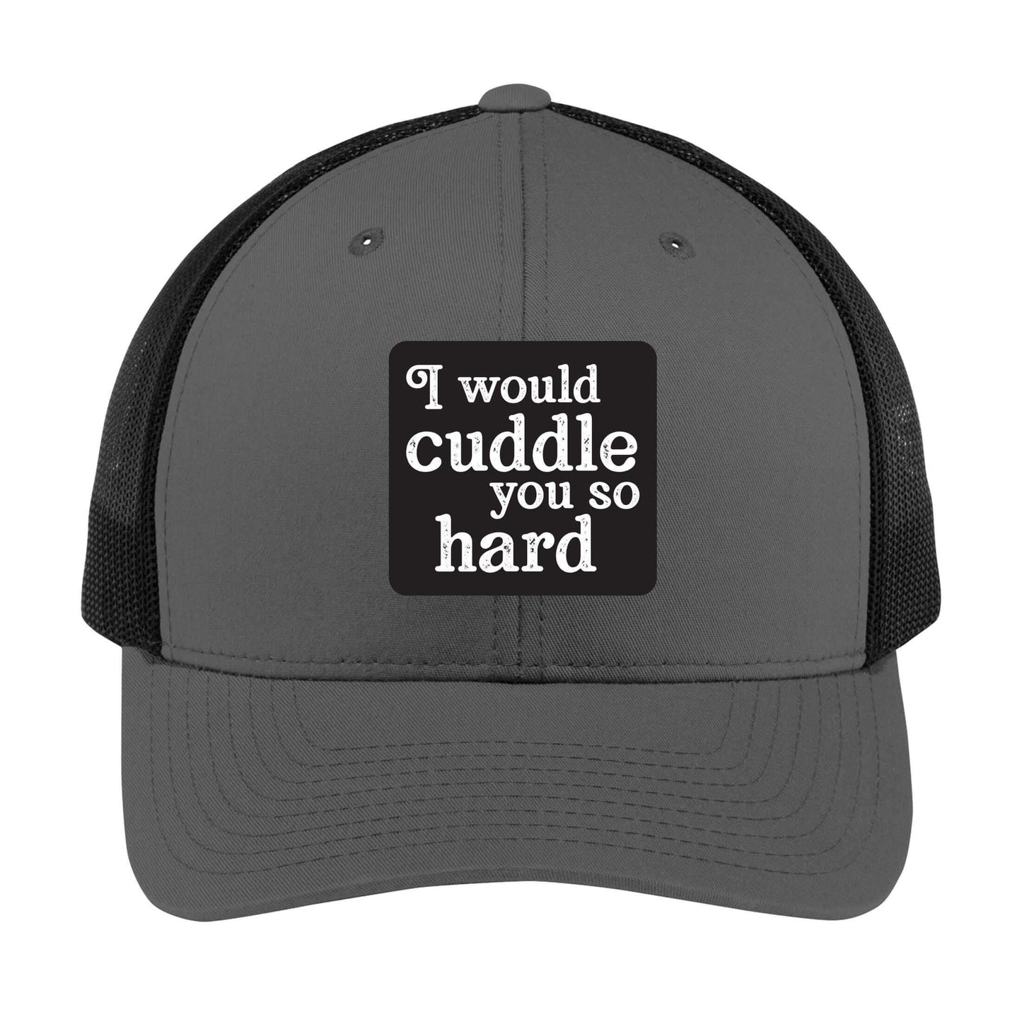 I Would Cuddle You So Hard | Men's Trucker Cap | Mesh Hat | Lazy Day Hat | Unisex | Funny Hat