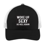 Woke Up Sexy as Hell Again | Men's Trucker Cap | Mesh Hat | Sarcastic Hat | Unisex | Funny Hat