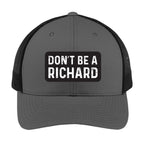 Don't Be a Richard | Men's Trucker Cap | Mesh Hat | Nerd Hat | Sarcastic Hat | Unisex | Funny Hat