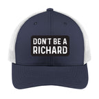 Don't Be a Richard | Men's Trucker Cap | Mesh Hat | Nerd Hat | Sarcastic Hat | Unisex | Funny Hat