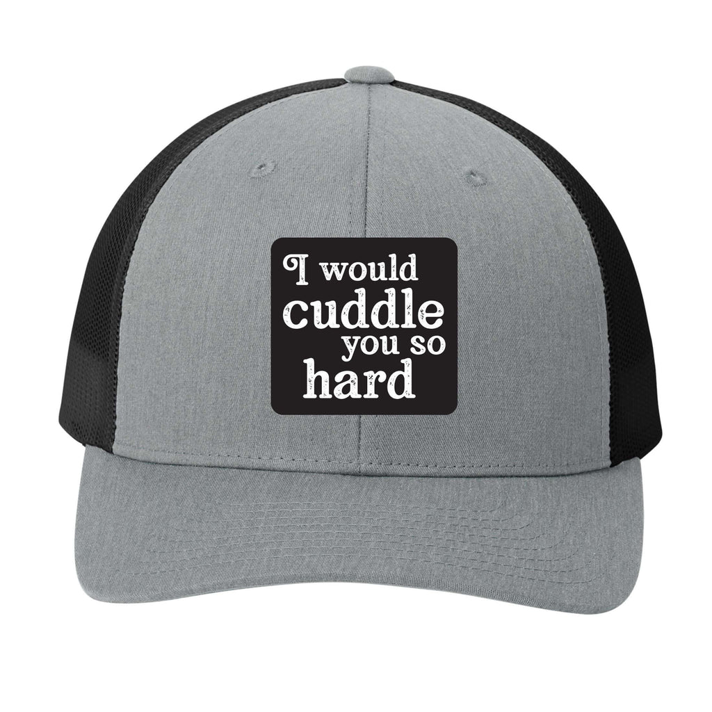 I Would Cuddle You So Hard | Men's Trucker Cap | Mesh Hat | Lazy Day Hat | Unisex | Funny Hat