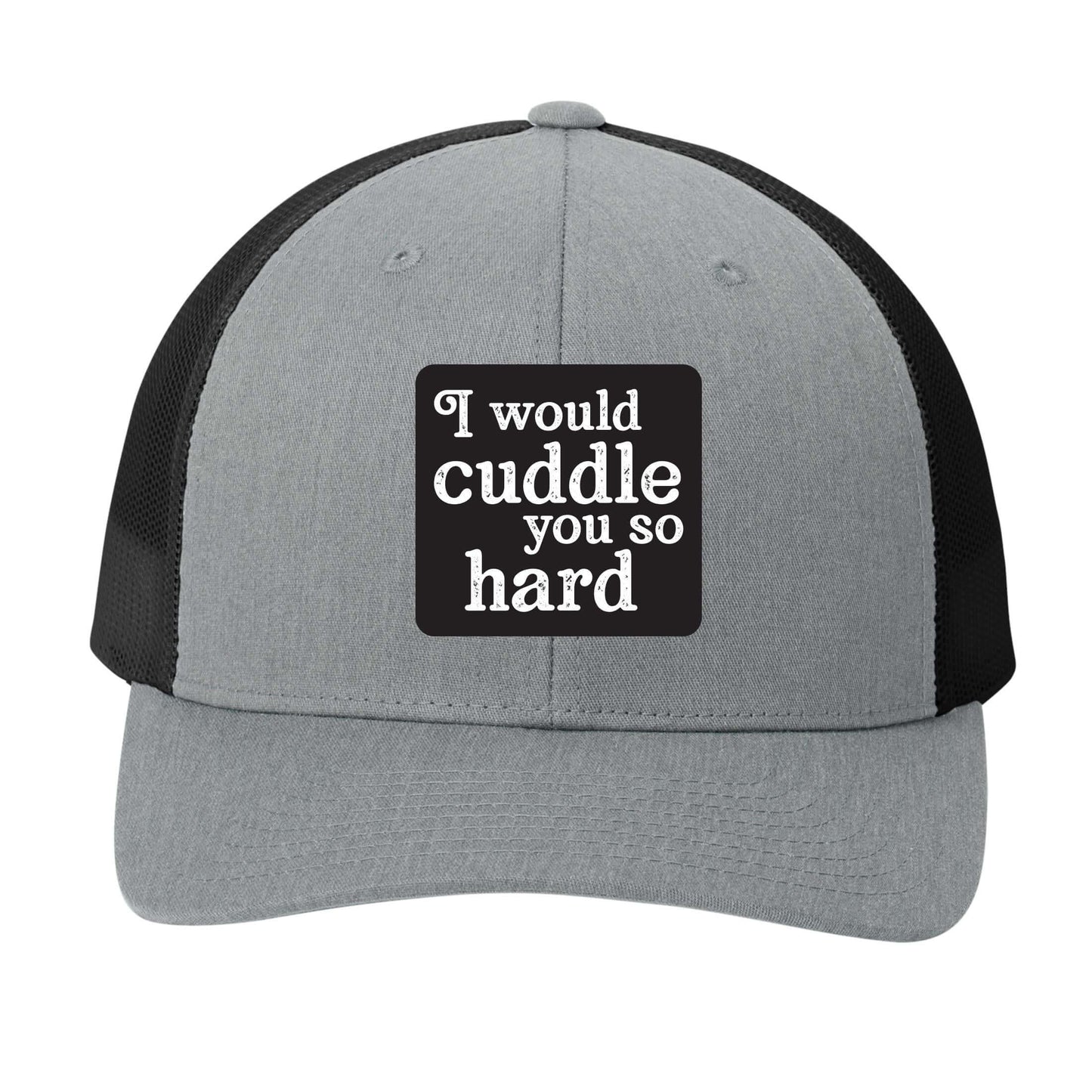 I Would Cuddle You So Hard | Men's Trucker Cap | Mesh Hat | Lazy Day Hat | Unisex | Funny Hat