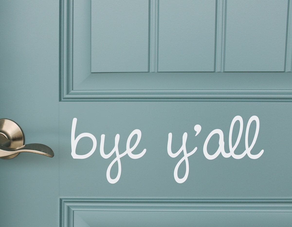 Bye y'all Door Decal Wall Decal | Wall Sticker