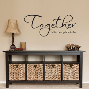 Together Wall Decal - Together is the best place to be - Together Quote Wall Decor - Living Room Wall Sticker - Wall Quote