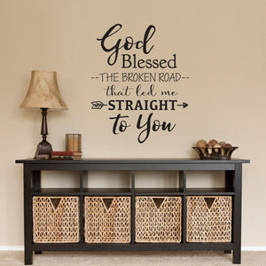 God Blessed the Broken Road that led me Straight to You Decal | Blessed Wall Decal | Bedroom Vinyl Wall Art | Love Quote