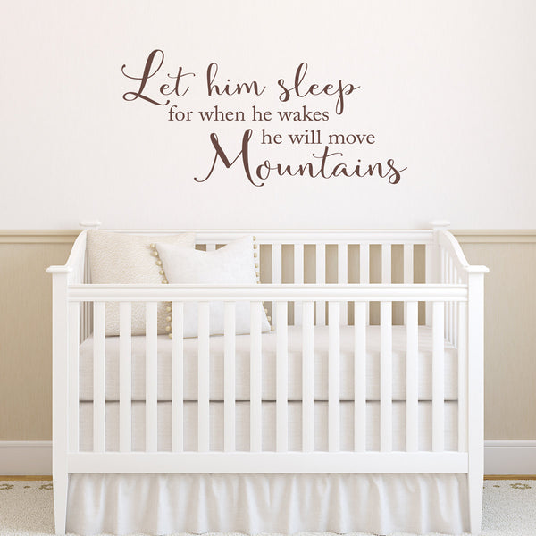 Let him Sleep for when he wakes he will move Mountains Vinyl | Baby Boy Nursery Decor | Nursery Wall Decal