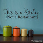 This is a Kitchen Not a Restaurant Wall Decal - Kitchen Decor - Kitchen Quote Wall Sticker
