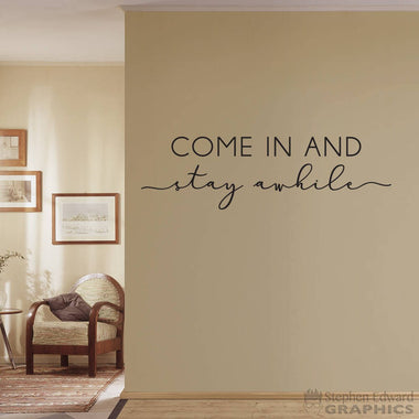 Come in and Stay awhile Decal | Welcome Wall Sticker | Stay Awhile Vinyl | Entryway Decor | Foyer Wall Art
