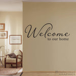 Welcome to our home Wall Decal - Welcome Decal - Foyer Wall Sticker - Home Decor
