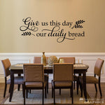 Give us this day our daily bread Decal | Dining Room Decor | Kitchen Vinyl | Christian Wall Art