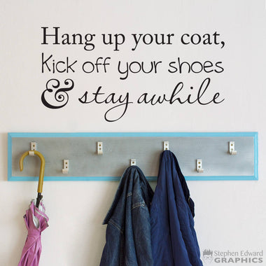 Welcome Guests Decor | Hang up your coat Kick off your shoes & stay awhile Decal | Entryway Coat Rack | Foyer Wall Decal