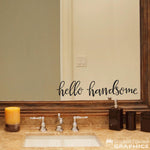 Hello Handsome Decal | Husband or Boyfriend Decal | Bathroom Mirror Sticker Vinyl