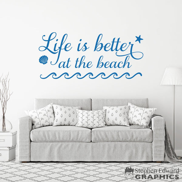 Life is better at the beach Decal | Living Room Wall Decal | Beach Vinyl Quote