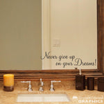 Never Give Up on your Dreams Decal - Motivational Quote - Mirror Decal - Wall Sticker