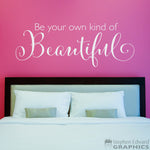 Beautiful Wall Decal | Be your own kind of Beautiful Vinyl | Girl Bedroom Wall Decor