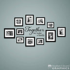 Together we make a family Decal | Family Wall Decor | Photo Wall | Ver. 2