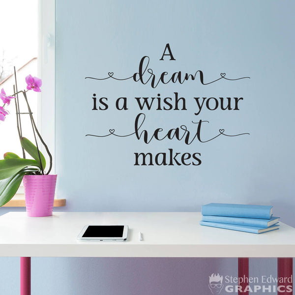 A Dream is a Wish your Heart makes Decal | Dream Decor | Vinyl Decal