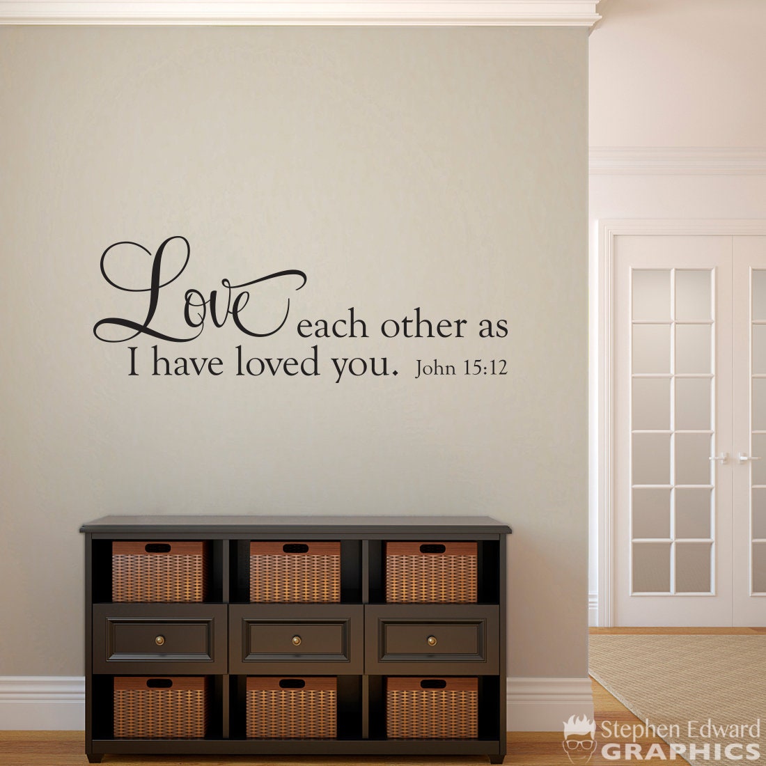 John 15:12 Decal | Scripture Wall Decal | Love Each Other as I have Love you Wall Art vinyl