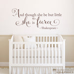 And though she be but little she is fierce Wall Decal | Baby Girl Nursery Decor | Shakespeare quote Wall Art | distressed script font