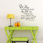 Why fit in Wall Decal - 2 Corinthians 6:17  - Called to be set apart Bible Verse Wall Art