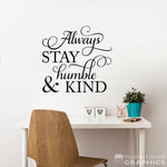 Always Stay Humble & Kind Wall Decal | Living Room Decor | Wall Vinyl