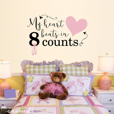 My heart beats in 8 counts Decal - Ballet Wall Art - Ballerina Decor - Girl Bedroom