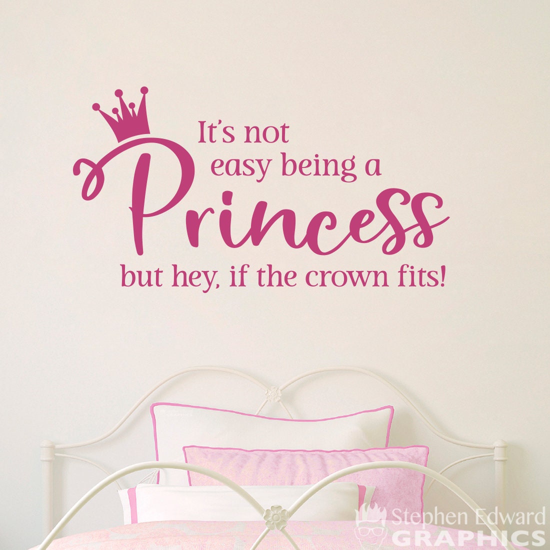 It's not easy being a Princess, but hey if the Crown fits Decal | Princess Wall Art | Girl Bedroom Decor | Crown Vinyl