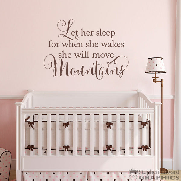 Let her sleep for when she wakes She will move Mountains Vinyl Decal | Baby Girl Nursery Wall Art