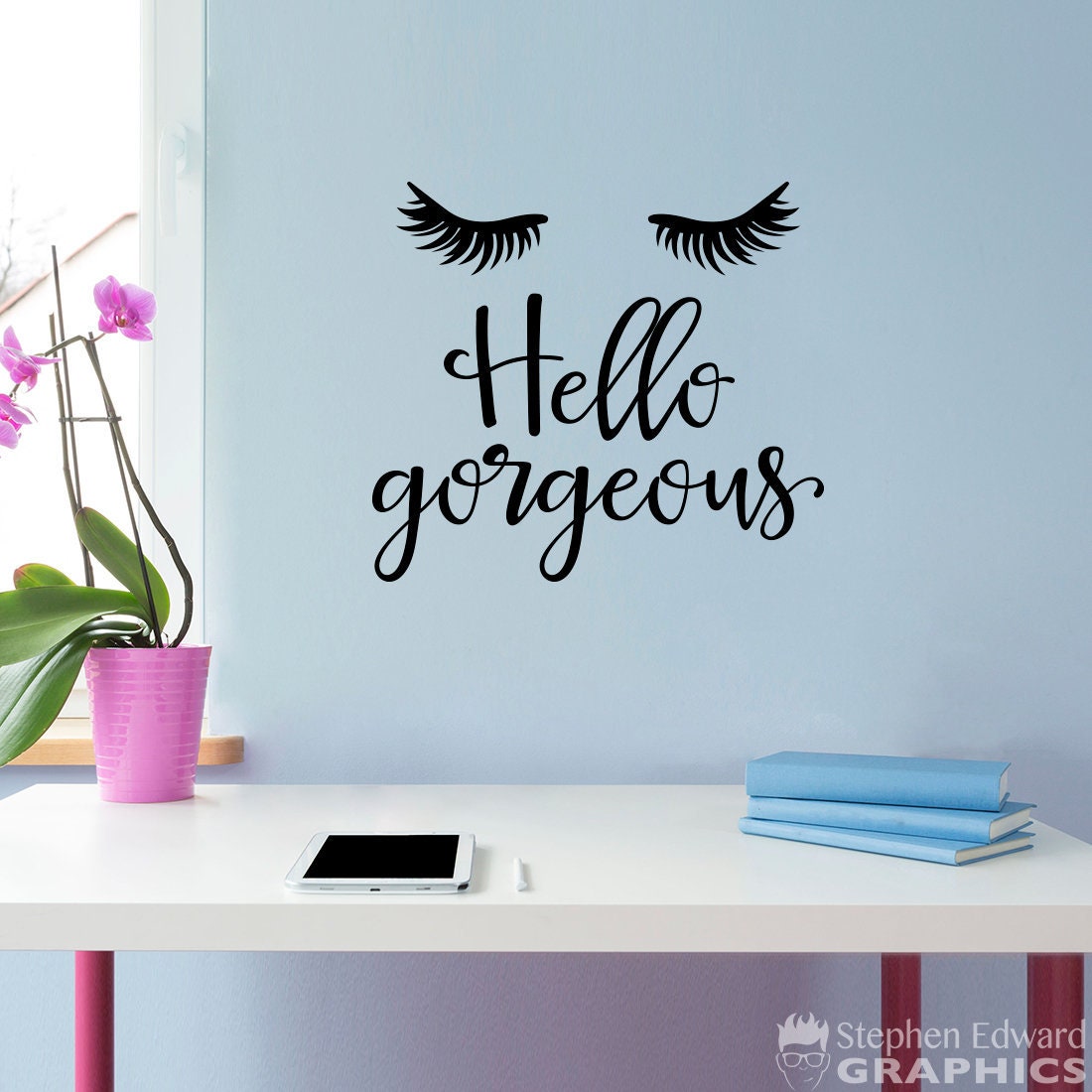 Hello Gorgeous Wall Decal | Eyelashes Wall Art | Office or Bedroom Vinyl Decor